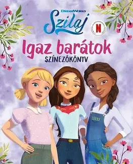 Pre dievčatá Szilaj - Igaz barátok-Színezőkönyv