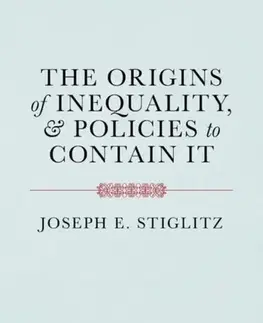 Filozofia The Origins of Inequality and Policies to Contain It - Joseph E. Stiglitz