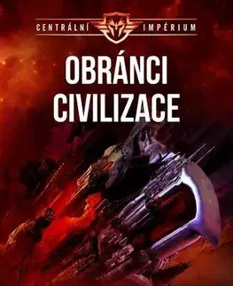 Sci-fi a fantasy Centrální impérium 3: Obránci civilizace, 2. vydání - Jan Kotouč