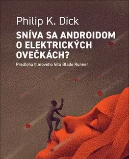 Sci-fi a fantasy Sníva sa androidom o elektrických ovečkách? - Philip K. Dick,Jozef Klinga