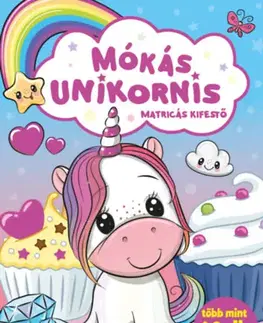 Nalepovačky, vystrihovačky, skladačky Mókás unikornis - Matricás kifestő