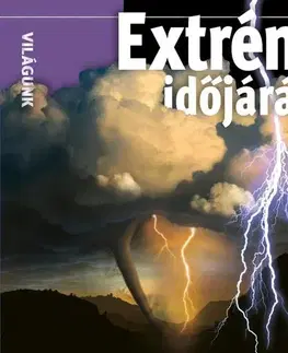 Príroda Extrém időjárás - Világunk