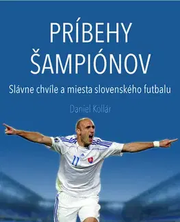 Futbal, hokej Príbehy šampiónov - Daniel Kollár