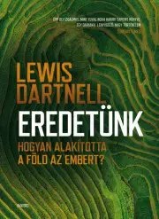Geografia, geológia, mineralógia Eredetünk - Lewis Dartnell