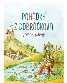 Rozprávky Pohádky z Dobráčkova - Jiří Vondrák