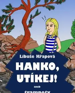 Pre deti a mládež - ostatné Hanko, utíkej! - Libuše Křapová