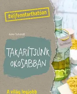 Zdravie, životný štýl - ostatné Takarítsunk okosabban - Anke Schmidt
