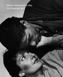 Architektúra Marina Abramovic & Ulay: No Predicted End - Marina Abramovic,Ulay