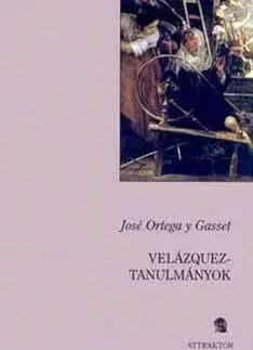 Maliarstvo, grafika Velázquez-tanulmányok - José Ortega y Gasset