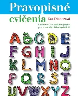 Slovenský jazyk Pravopisné cvičenia zo slovenského jazyka pre 5. ročník ZŠ 2. vydanie - Eva Dienerová