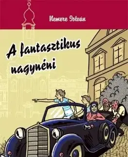 Dobrodružstvo, napätie, western A fantasztikus nagynéni - István Nemere
