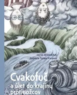 Dobrodružstvo, napätie, western Cvakofuč a úlet do krajiny protinožcov - Iveta Kesnerová,Tatiana Karpová