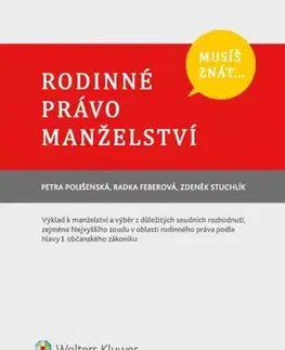 Rodinné právo Musíš znát... Rodinné právo. Manželství. - Petra Polišenská,Radka Feberová,Zdeněk Stuchlík