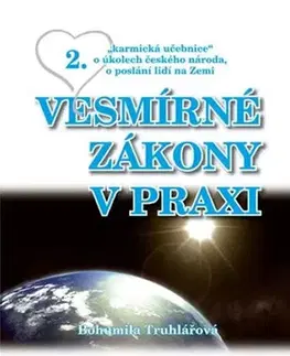 Astrológia, horoskopy, snáre Vesmírné zákony v praxi 2. - Bohumila Truhlářová