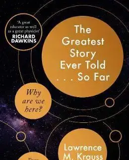 Veda, technika, elektrotechnika The Greatest Story Ever Told...So Far - Lawrence M. Krauss