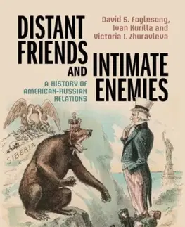 Politológia Distant Friends and Intimate Enemies - David S. Foglesong,Victoria I. Zhuravleva,Ivan Kurilla
