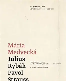 Fejtóny, rozhovory, reportáže Na sklonku dní - Mária Medvecká,Július Rybák,Pavol Strauss