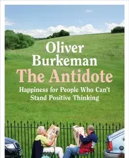 Rozvoj osobnosti The Antidote - Oliver Burkeman