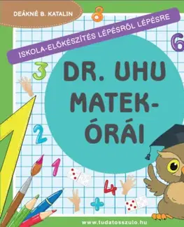 Pre predškolákov Dr. Uhu matekórái - Deákné B. Katalin