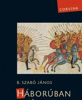Svetové dejiny, dejiny štátov Háborúban Bizánccal - B. Szabó János