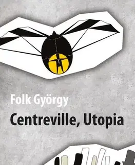 Sci-fi a fantasy Centreville, Utópia - György Folk