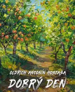 Poézia Dobrý den - Oldřich Antonín Hostaša