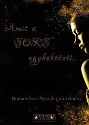 Romantická beletria Amit a Sors egybekötött... - Zsuzsanna Büksi