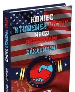 Podnikanie, obchod, predaj Koniec studenej vojny medzi predajcami a zákazníkmi - Andrej Sizov,Jim Mathers