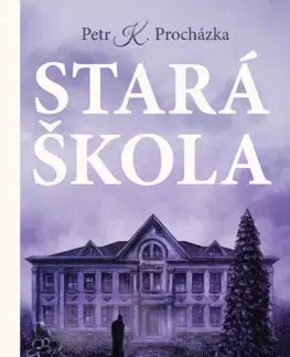 Fantasy, upíri Stará škola - Petr Procházka