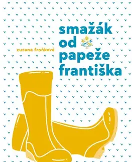 Romantická beletria Smažák od Papeže Františka - Zuzana Froňková