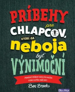 Pre chlapcov Príbehy pre chlapcov, ktorí sa neboja byť výnimoční - Ben Brooks