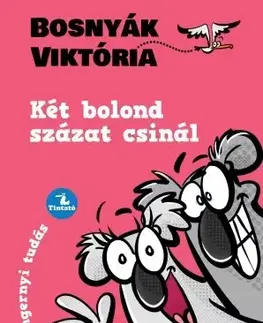 Rozprávky Két bolond százat csinál - Viktória Bosnyák,Győző Dudás