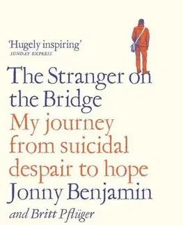 Biografie - ostatné The Stranger on the Bridge - Jonny Benjamin,Britt Pfluger