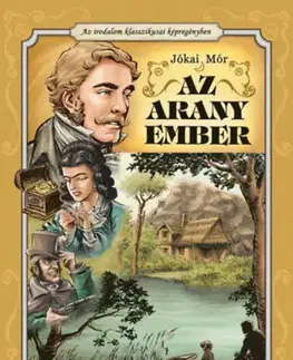 Komiksy Az arany ember - Az irodalom klasszikusai képregényben - Mór Jókai