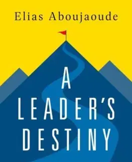 Psychológia, etika A Leader's Destiny - Elias Aboujaoude