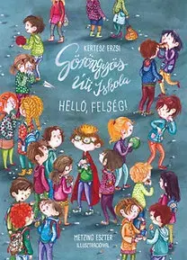 Pre deti a mládež - ostatné Göröngyös Úti Iskola - Helló, felség! - Erzsébet Kertész