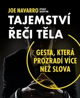 Psychológia, etika Tajemství řeči těla - Joe Navarro