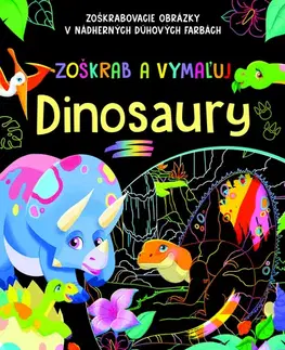 Pre deti a mládež - ostatné Zoškrab a vymaľuj - Dinosaury