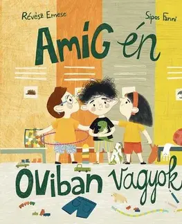 Rozprávky Amíg én oviban vagyok - Emese Révész