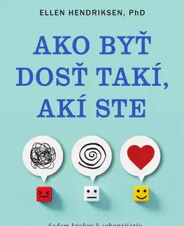 Psychológia, etika Ako byť dosť takí, akí ste - Hendriksen Ellen