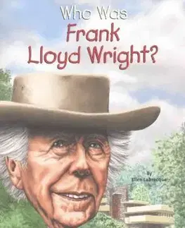Cudzojazyčná literatúra Who Was Frank Lloyd Wright? - Ellen Labrecque,Kolektív autorov