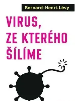 Eseje, úvahy, štúdie Virus, ze kterého šílíme - Bernard-Henri Lévy