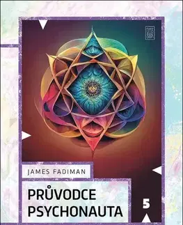 Alternatívna medicína - ostatné Průvodce psychonauta - James Fadiman,Marek Smitka,Jan Lorenz