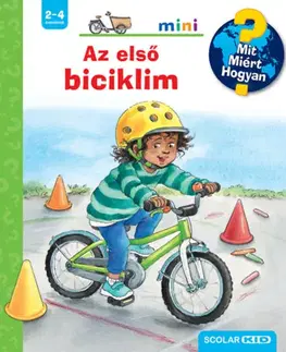 Encyklopédie pre deti a mládež - ostatné Az első biciklim - Mit? Miért? Hogyan? - Carola Vonkessel,Susanne Szesny,Lelle Gulyás