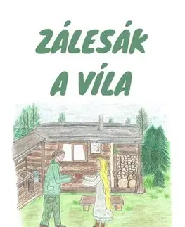 Rozprávky Zálesák a víla - Ilona Koblihová