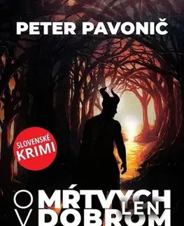 Detektívky, trilery, horory O mŕtvych len v dobrom - Peter Pavonič
