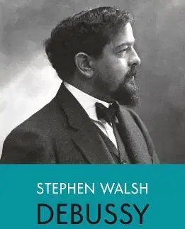 Film, hudba Debussy - Stephen Walsh