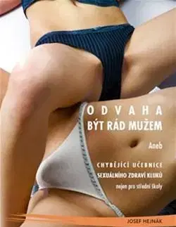 Dospievanie Odvaha být rád mužem - Josef Hejnák