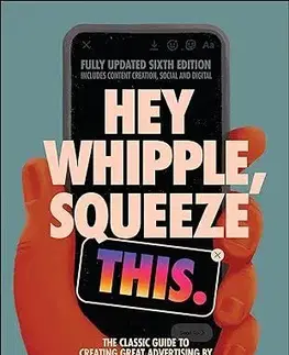 Marketing, reklama, žurnalistika Hey Whipple, Squeeze This - Luke Sullivan