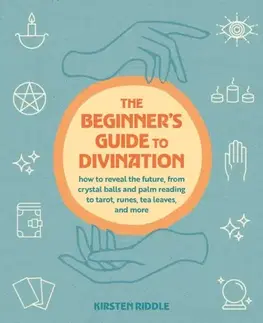 Astrológia, horoskopy, snáre The Beginner's Guide to Divination - Kirsten Riddle